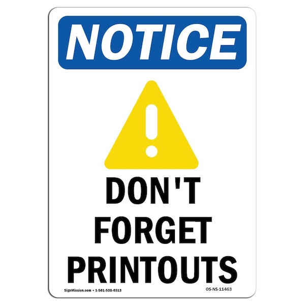 Signmission OSHA Notice, 7" Height, Don't Forget Printouts Sign With Symbol, 7" X 5", Portrait OS-NS-D-57-V-11463 - main